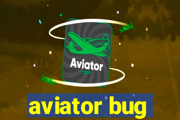 aviator bug